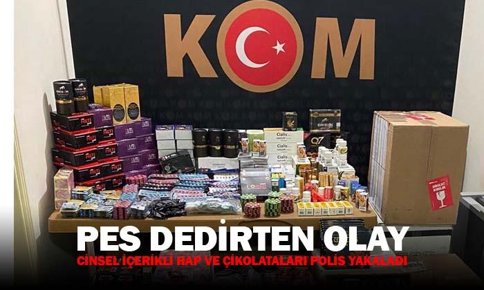 Bu kadarı da pes dedirtti cinsel içerikli hap ve çikolatalar yakalandı