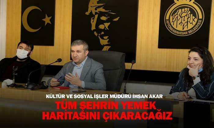 Kültür ve Sosyal İşler Müdürü İhsan Akar: “Tüm şehrin yemek haritasını çıkaracağız”