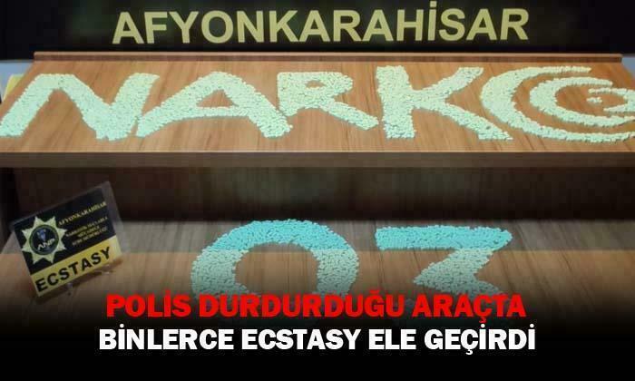 Polisler durdukları araçta binlerce hap ele geçirdi