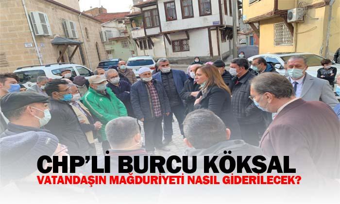 CHP Milletvekili Burcu Köksal: “Vatandaşın mağduriyeti nasıl giderilecek?”