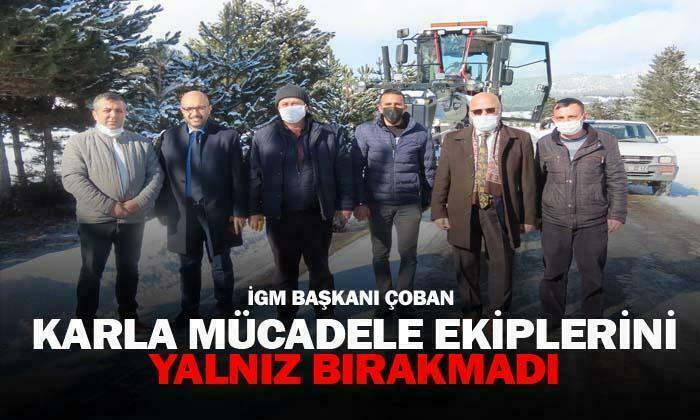 Başkan Çoban karla mücadele ekiplerini yalnız bırakmadı