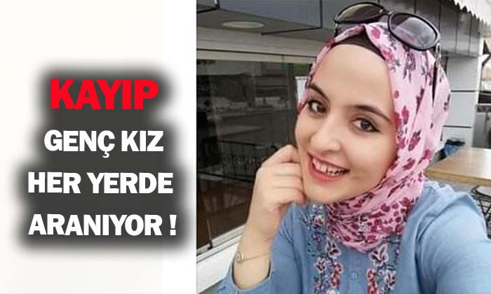 Kayıp Geç Kız Her Yerde Aranıyor