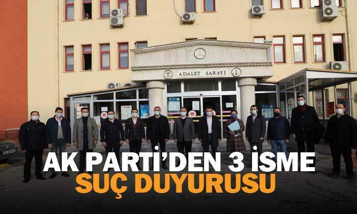 AK Parti’den 3 isme suç duyurusu