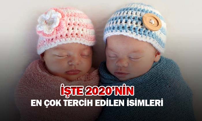 2020’DE EN ÇOK TERCİH EDİLEN İSİMLER