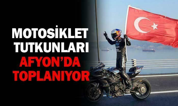 Motosikletin zirvesi Afyon’da toplanıyor
