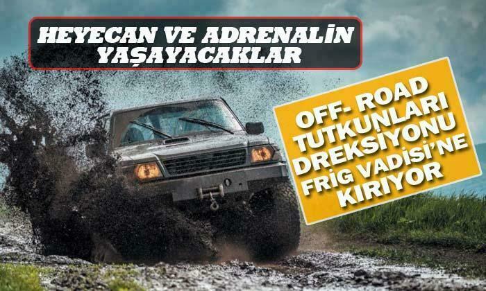 OFF-ROAD tutkunları Afyon’da buluşuyor…