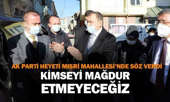 AK Parti heyeti Mısri Mahallesi’nde söz verdi
