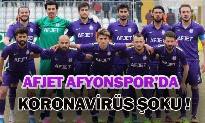 Afjet Afyonspor’da Virüs Şoku !
