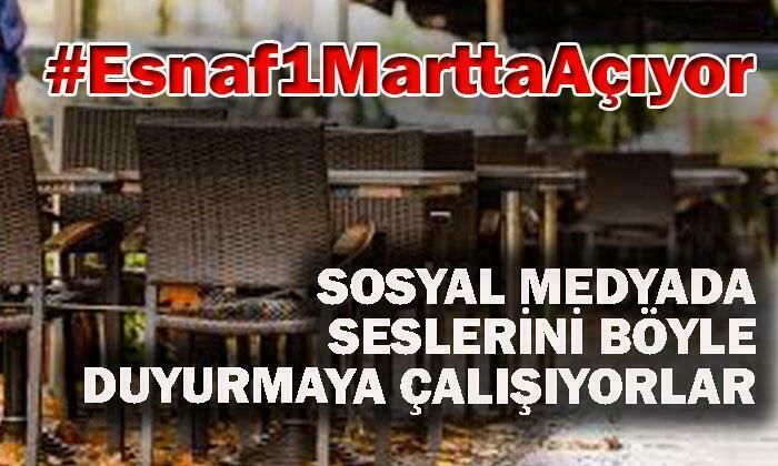 #Esnaf1MarttaAçıyor Sosyal Medyada Gündem Oldu