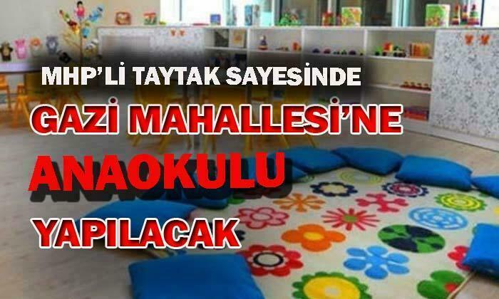 Gazi Mahallesi’ne Anaokulu Yapılacak