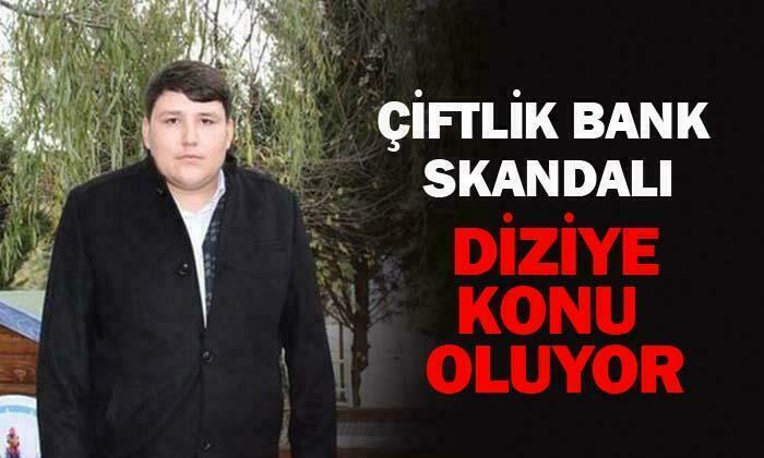 Çiftlik Bank skandalı diziye konu oluyor!