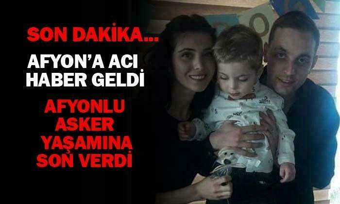 Afyonlu asker yaşamına son verdi