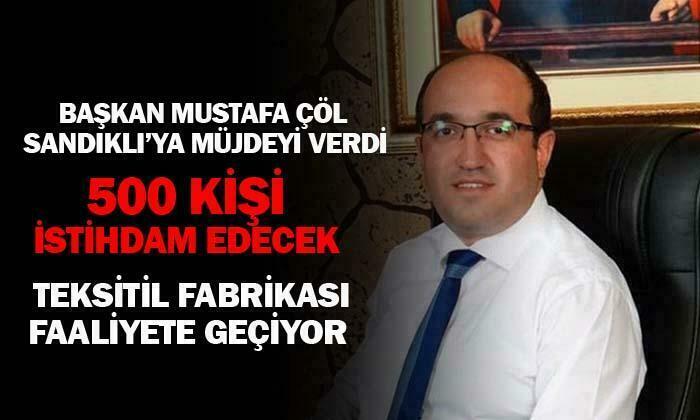 Başkan Mustafa Çöl Sandıklı’ya müjdeyi verdi