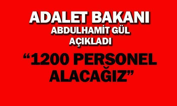 Adalet Bakanı Abdulhamit Gül: “Personel alacağız”