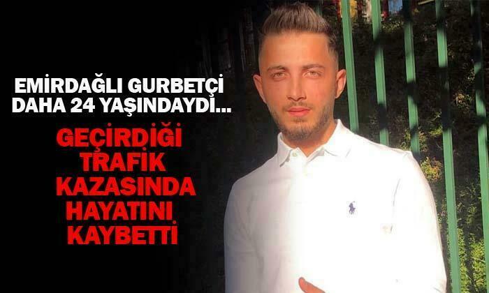 Genç yaşta hayatını kaybetti