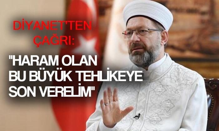 Diyanet İşleri Başkanı’ndan Çağrı