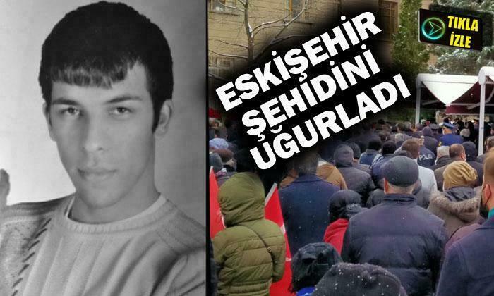 Eskişehir Şehidini Uğurladı