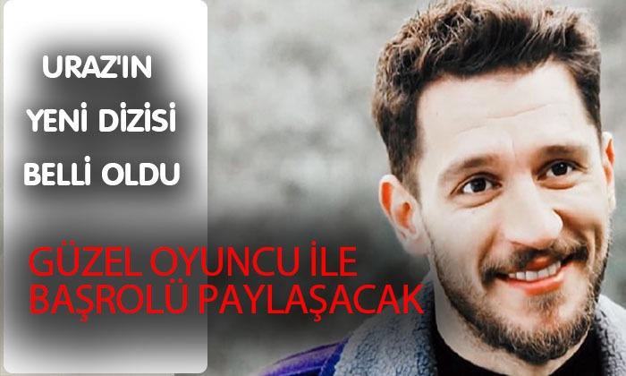 Uraz’ın yeni dizisi belli oldu