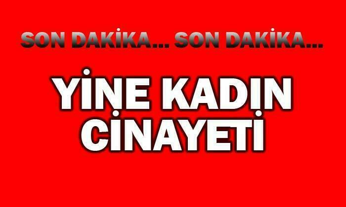 Yine kadın cinayeti