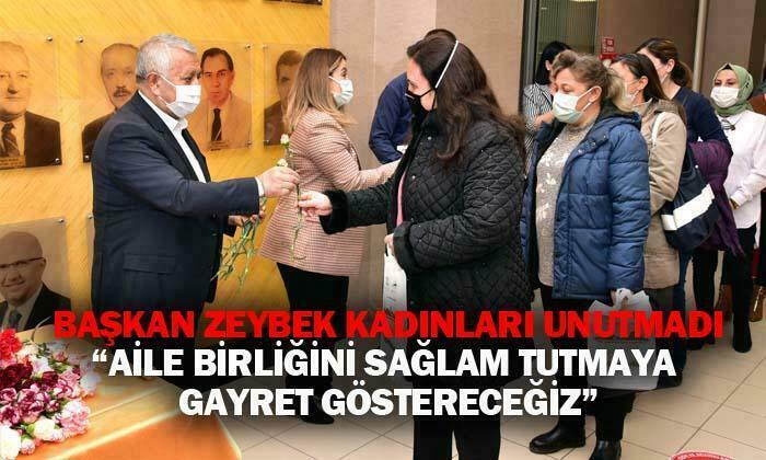 Başkan Zeybek kadınları unutmadı