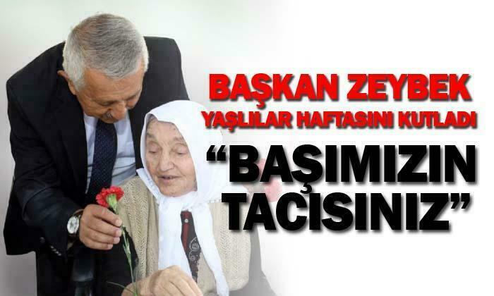 Başkan Zeybek: “Başımızın tacısınız”