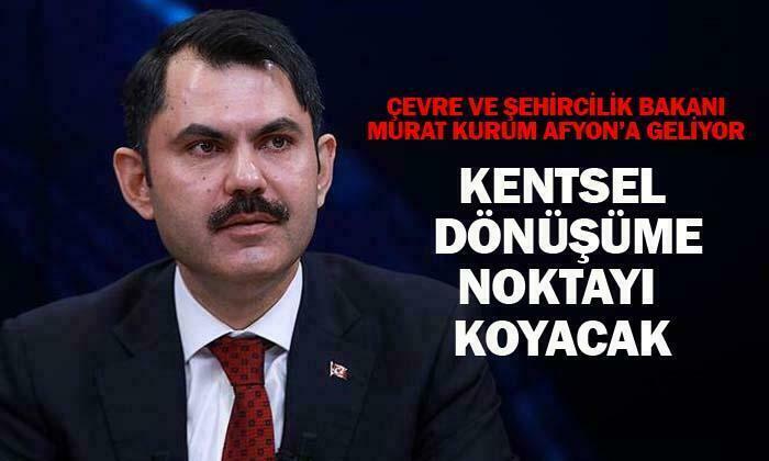 Çevre ve Şehircilik Bakanı Murat Kurum, Afyonkarahisar’a geliyor