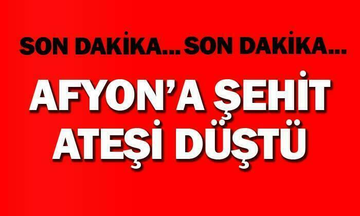 Afyon’a şehit ateşi düştü