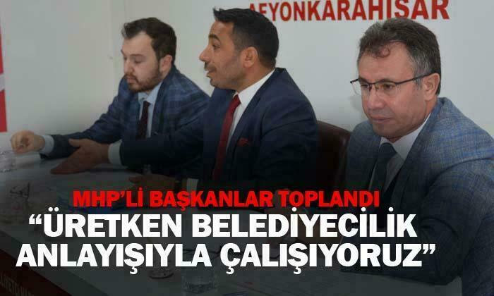 MHP Başkanlar toplandı: “Üretken belediyecilik anlayışıyla çalışıyoruz”