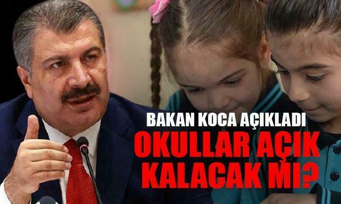 Sağlık Bakanı Koca açıkladı. Okullar açık kalacak mı?