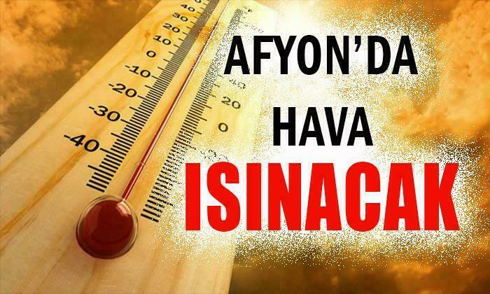 Afyon’da Hava Isınacak