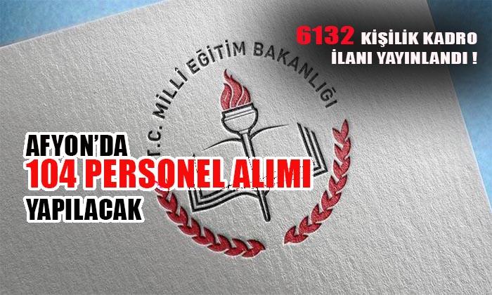 Afyon’da 104 Kişilik Kadro İlanı Yayımlandı