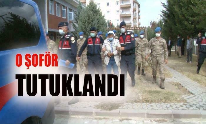 O Şoför Tutuklandı