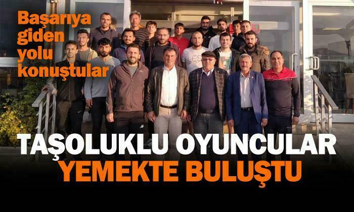 Taşoluklu oyuncular yemekte buluştu