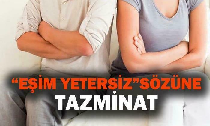 ‘Eşim yetersiz’ sözüne tazminat