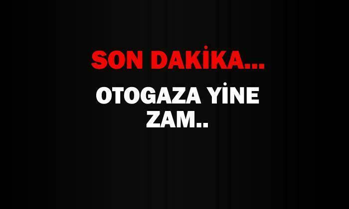Otogaza zam geliyor