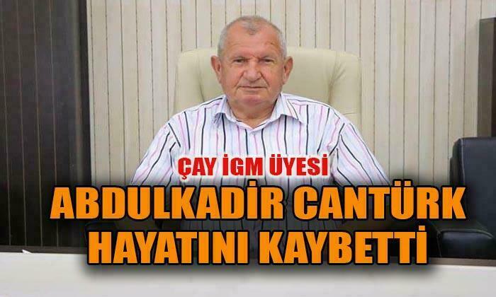 Çay İGM üyesi vefat etti