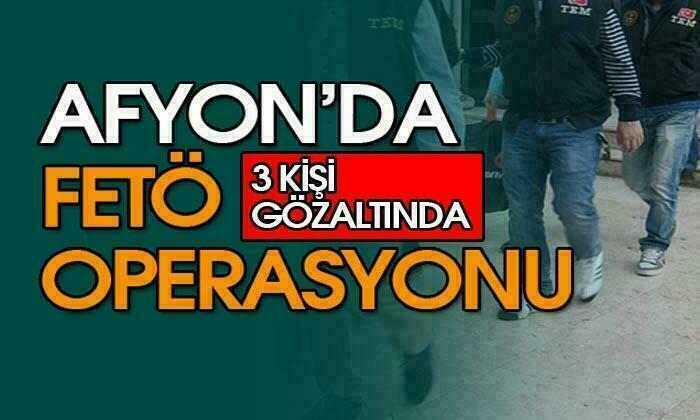 Afyonkarahisar’da FETÖ operasyonu