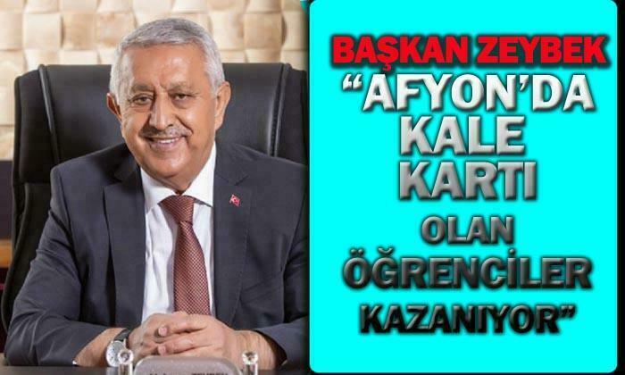 Afyonkarahisar Belediye Başkanı Mehmet Zeybek; “Kale kartı olan öğrenciler kazanıyor”