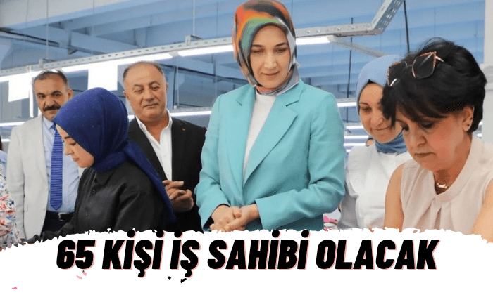 65 Kişi İş Sahibi Olacak