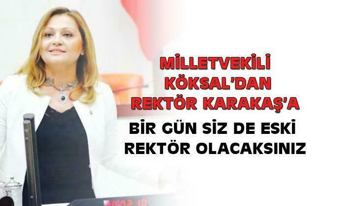 CHP Afyonkarahisar Milletvekili Burcu Köksal Rektör Karakaş’ı eleştirdi