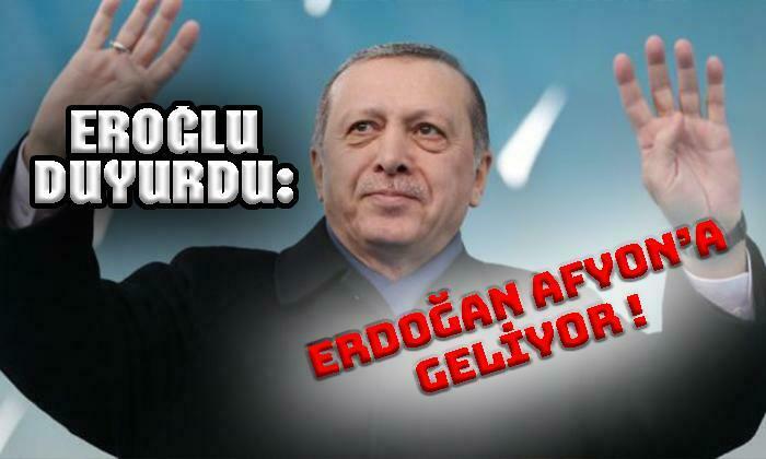 Erdoğan Afyon’a Geliyor