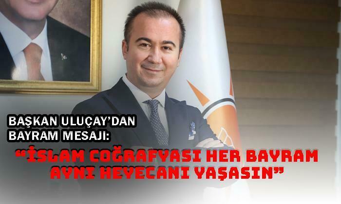 Başkan Uluçay’dan Bayram Mesajı