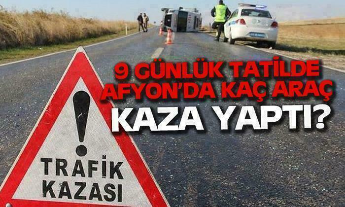 Afyonkarahisar’da Kurban Bayramı’nda kaç araç kaza yaptı?