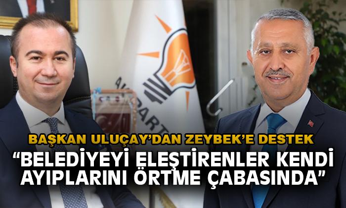 Başkan Uluçay’dan Zeybek’e Destek
