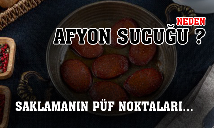 Neden Afyon Sucuğu ?