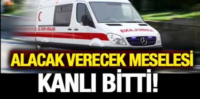 Afyon’da alacak verecek meselesi kanlı bitti