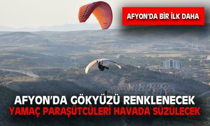 Afyonkarahisar’da ilk kez yamaç paraşütü festivali düzenlenecek