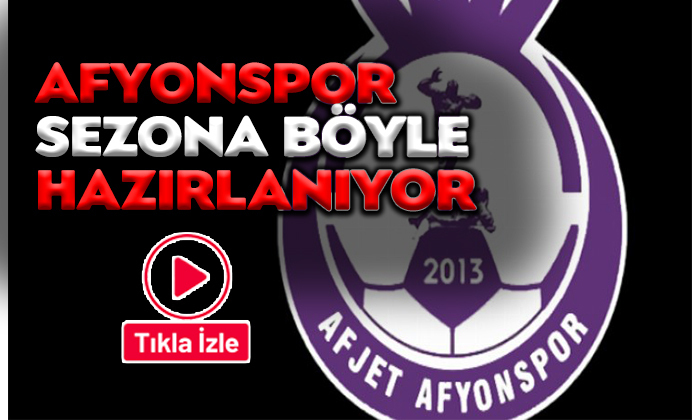 Afyonspor Sezona Böyle Hazırlanıyor