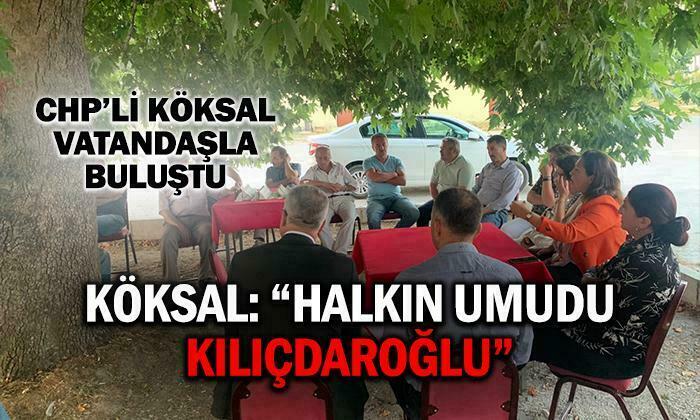 CHP’li Köksal Vatandaşla Buluştu
