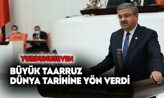 Yurdunuseven : “Büyük Taarruz Dünya Tarihine Yön Verdi”